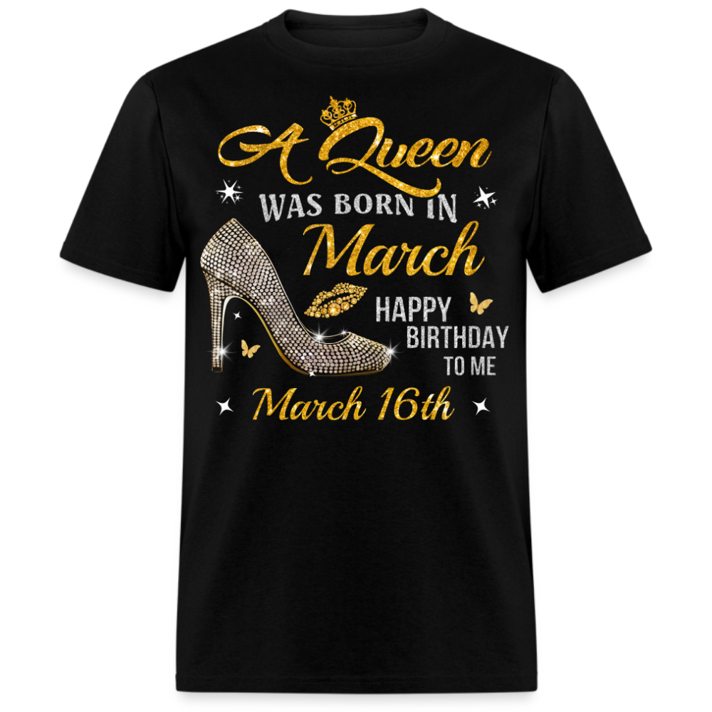 A QUEEN WAS BORN ON MARCH 16TH UNISEX SHIRT