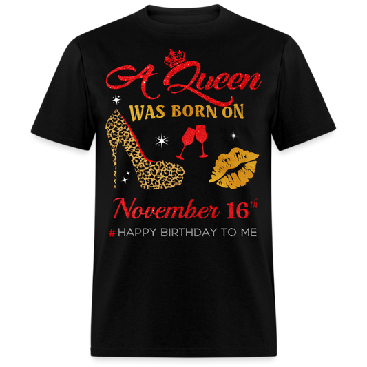 BIRTHDAY QUEEN NOVEMBER 16TH SHIRT