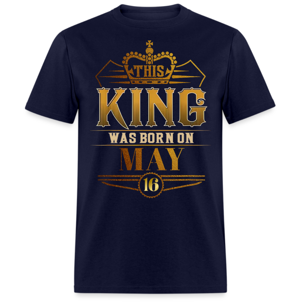 16TH MAY KING SHIRT