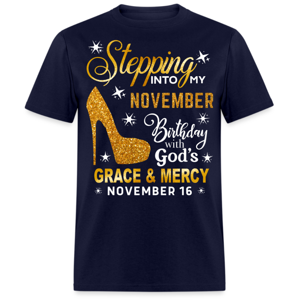 STEPPING INTO MY NOVEMBER 16 BIRTHDAY UNISEX SHIRT