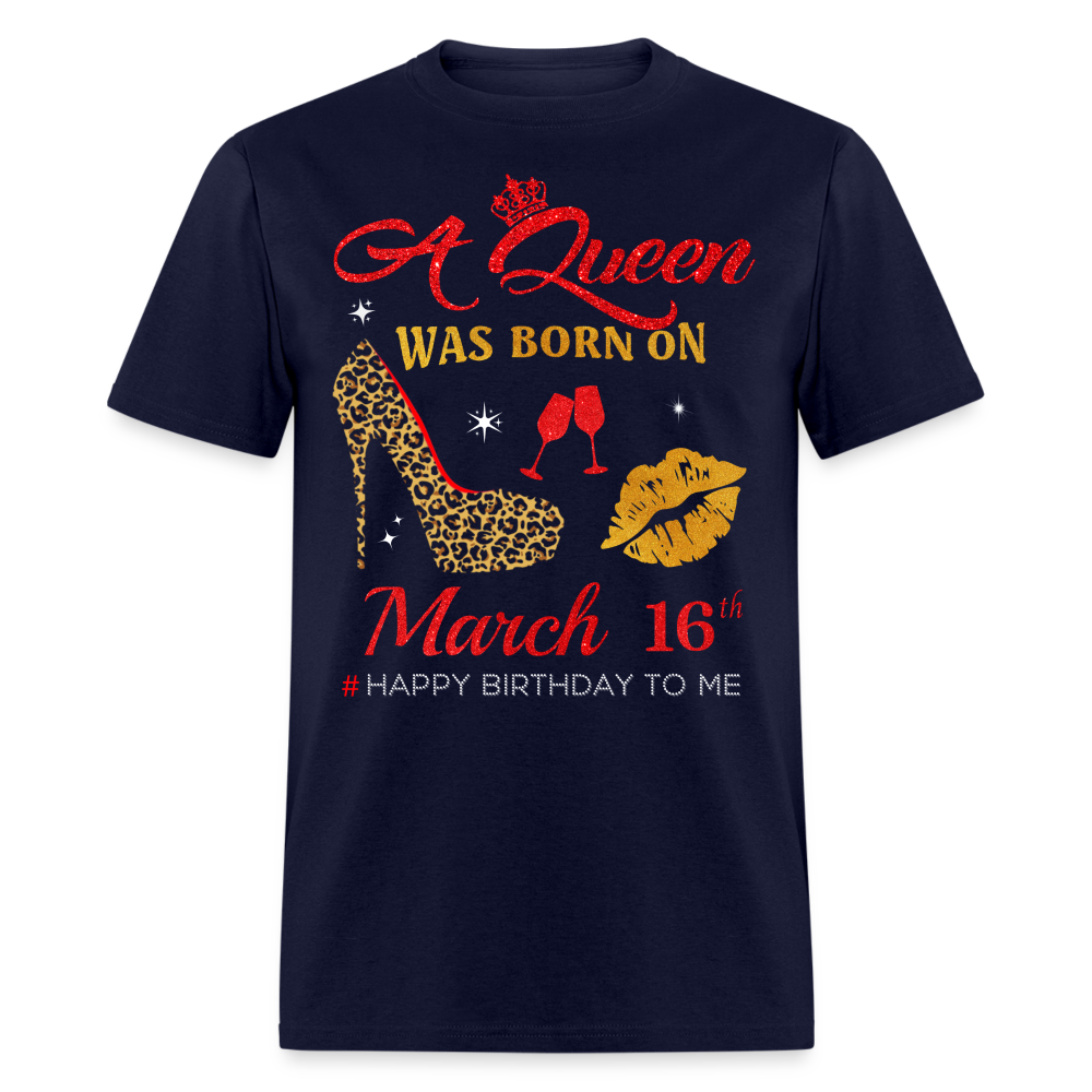 BIRTHDAY QUEEN MARCH 16TH SHIRT