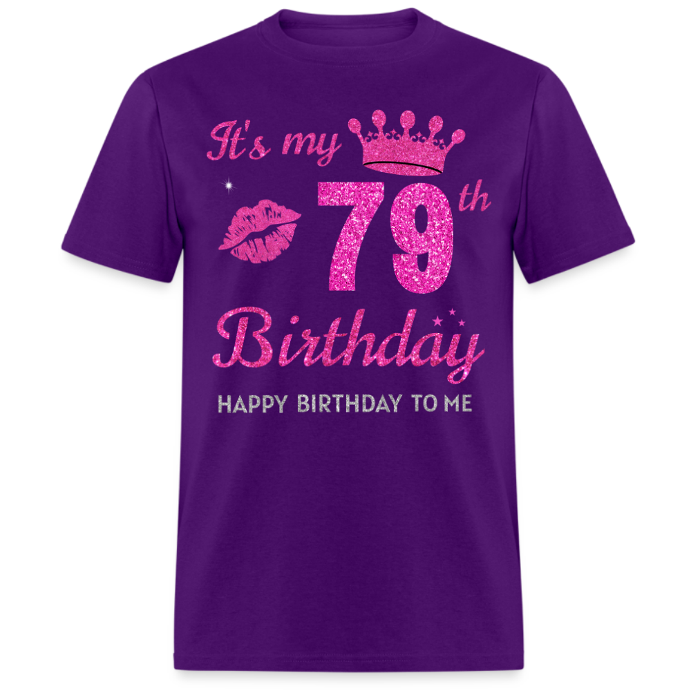 MY 79TH BIRTHDAY UNISEX SHIRT