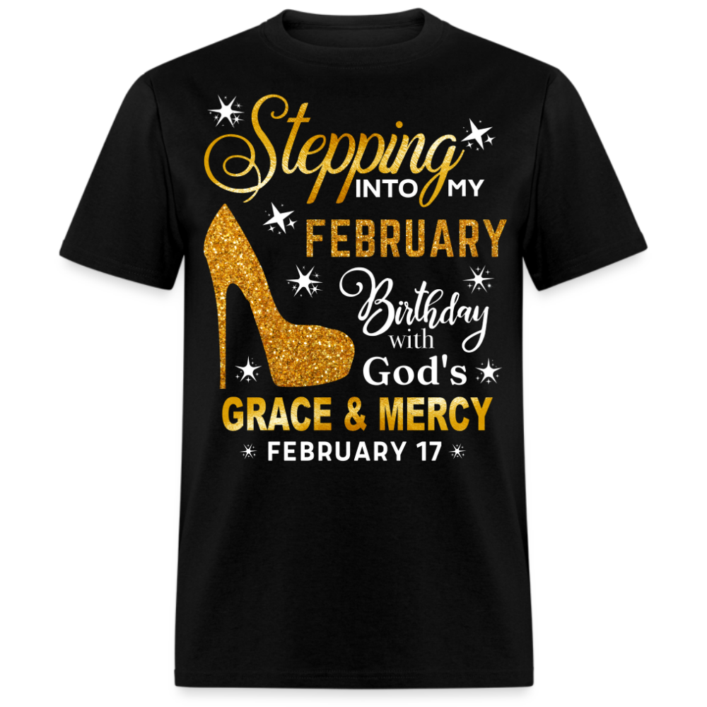 STEPPING INTO MY FEBRUARY 17 BIRTHDAY UNISEX SHIRT