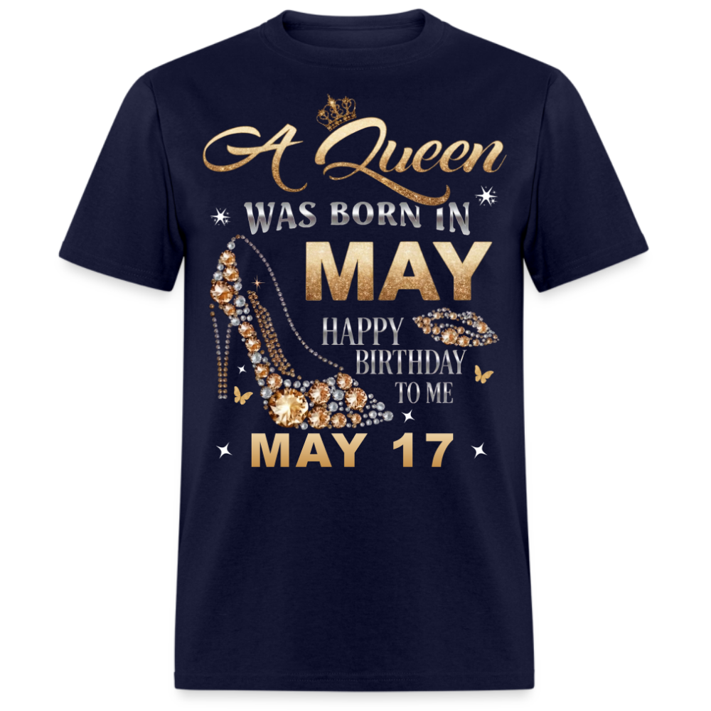 A QUEEN WAS BORN ON MAY 17TH UNISEX SHIRT