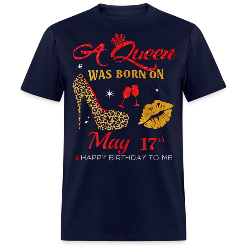 BIRTHDAY QUEEN MAY 17TH SHIRT