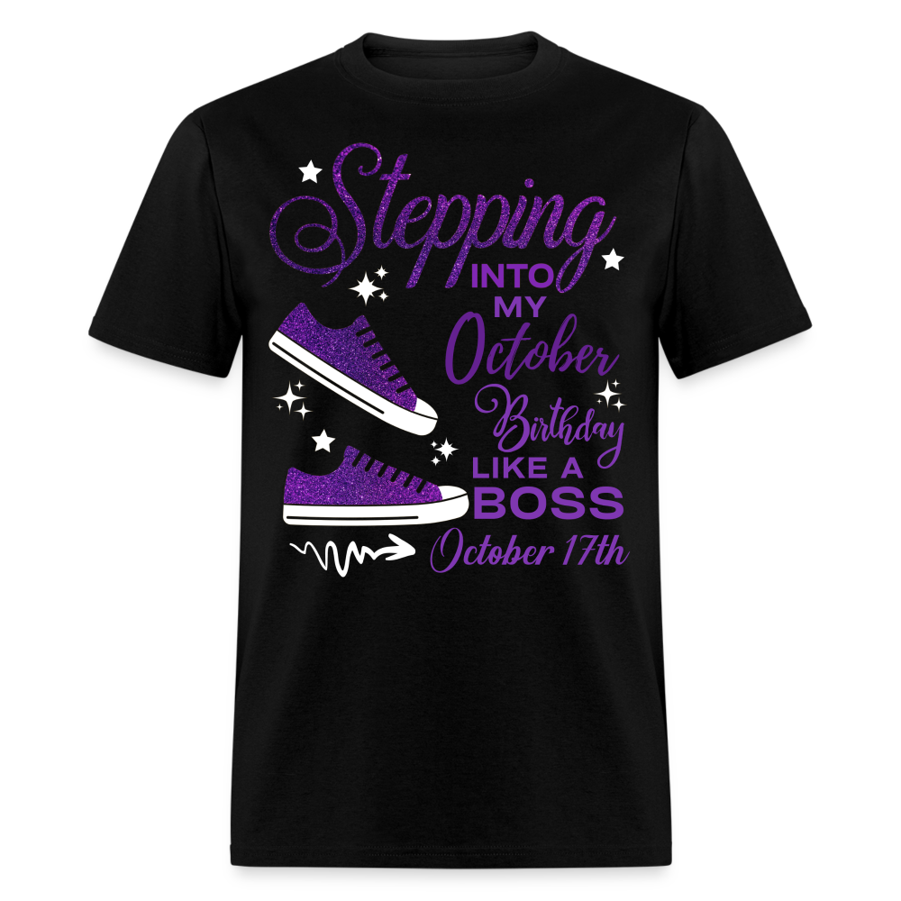 STEPPING INTO OCTOBER 17 BIRTHDAY UNISEX SHIRT