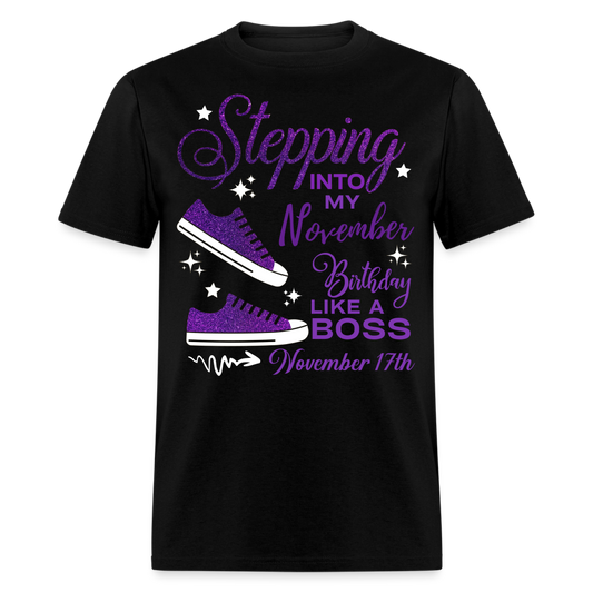 STEPPING INTO NOVEMBER 17 BIRTHDAY UNISEX SHIRT