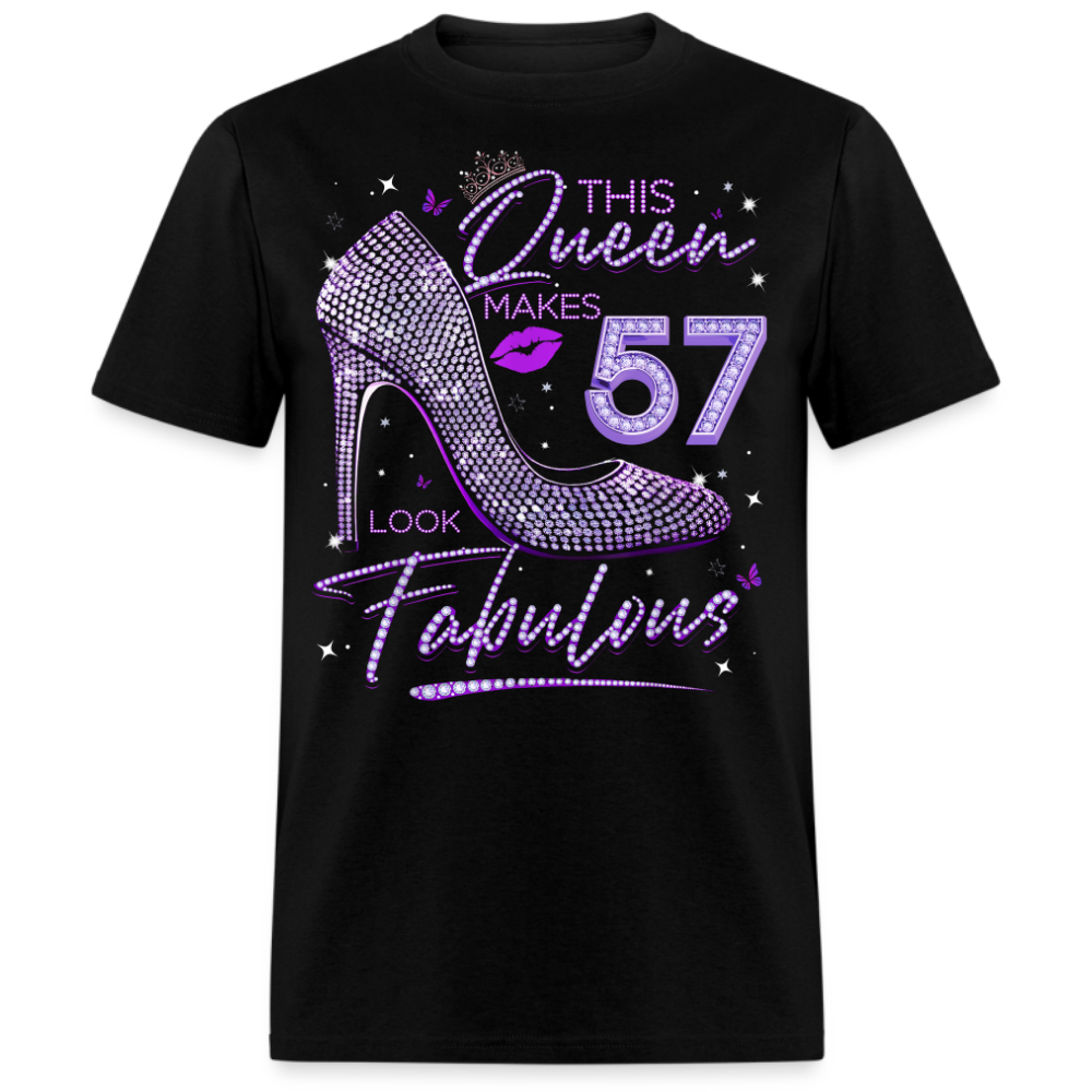 THIS QUEEN MAKES 57 LOOK FABULOUS UNISEX SHIRT