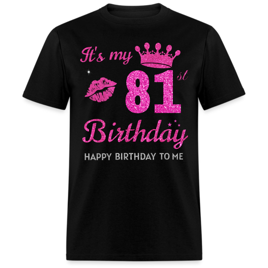 MY 81ST BIRTHDAY UNISEX SHIRT