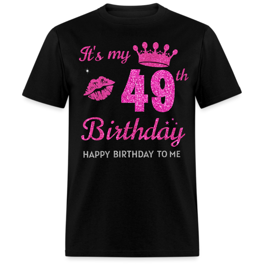 MY 49TH BIRTHDAY UNISEX SHIRT