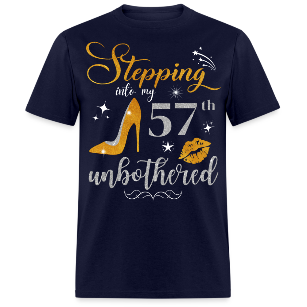 STEPPING INTO 57 UNBOTHERED UNISEX SHIRT