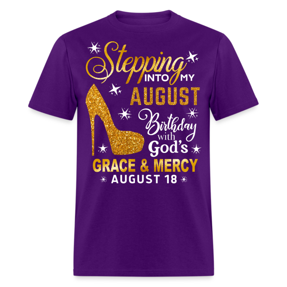 STEPPING INTO MY AUGUST 18 BIRTHDAY UNISEX SHIRT