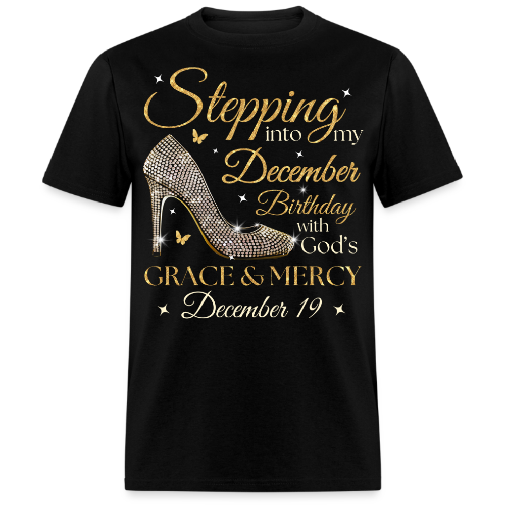 STEPPING INTO MY DECEMBER 19 BDAY UNISEX SHIRT