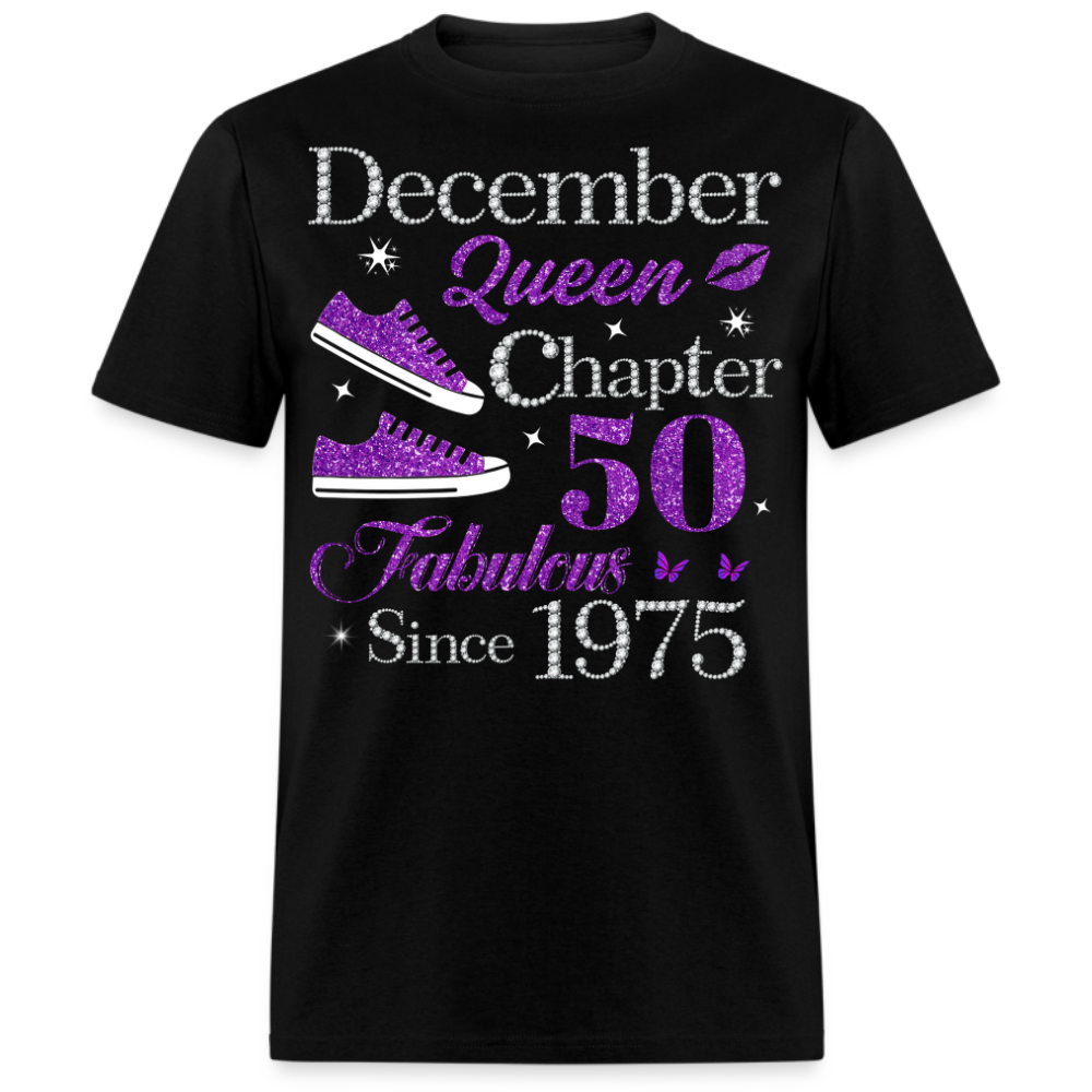 DECEMBER QUEEN CHAPTER 50 FAB SINCE 1975 UNISEX SHIRT