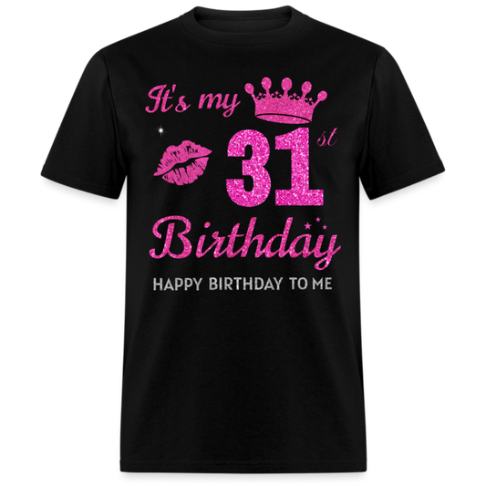 MY 31ST BIRTHDAY UNISEX SHIRT