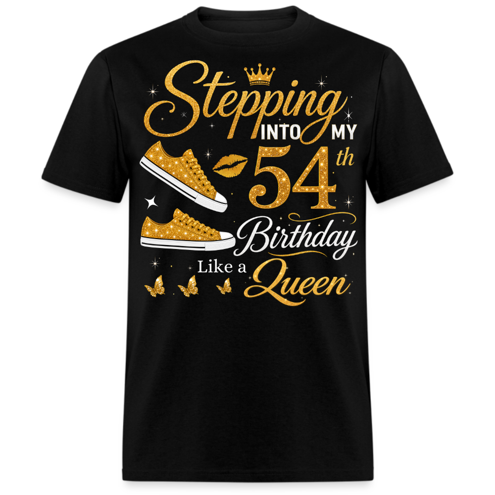 STEPPING INTO 54TH BIRTHDAY LIKE A QUEEN UNISEX SHIRT