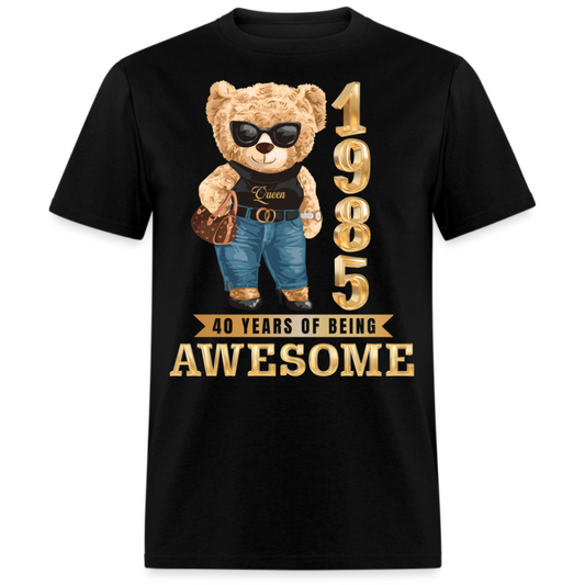 QUEEN 1985 40 YEARS OF BEING AWESOME UNISEX SHIRT