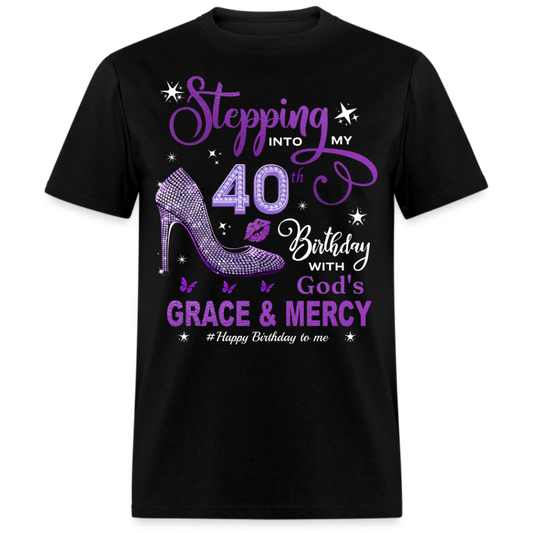 STEPPING 40TH BIRTHDAY WITH GRACE UNISEX SHIRT