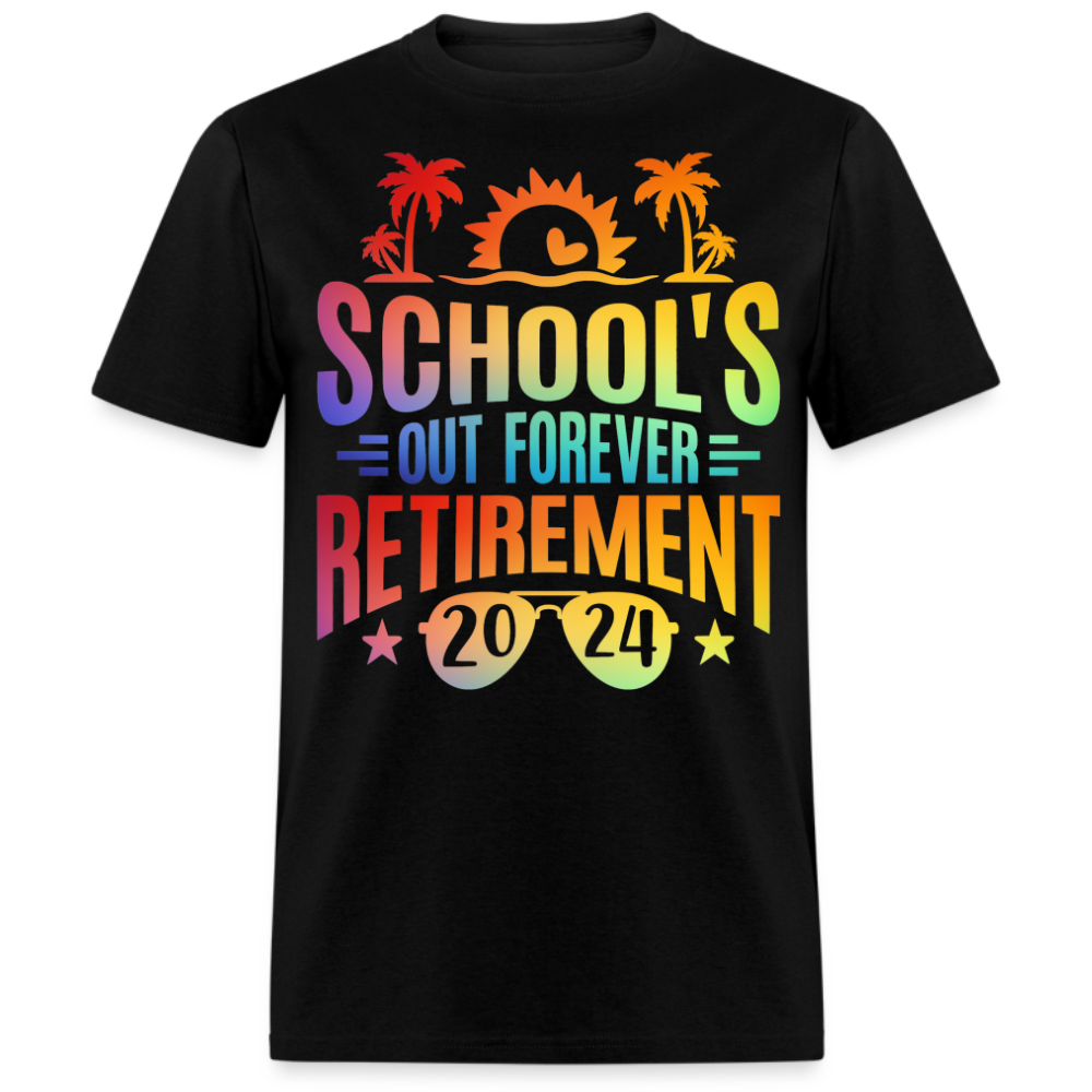 SCHOOL'S OUT FOREVER RETIREMENT 2024 UNISEX SHIRT