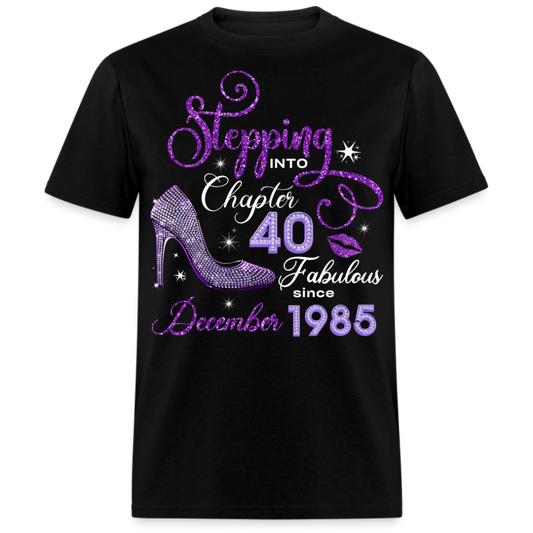 STEPPING INTO CHAPTER 40 FAB SINCE DECEMBER 1985 UNISEX SHIRT