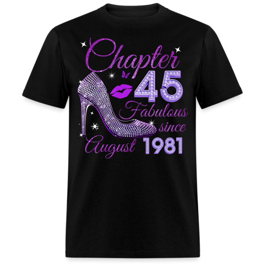 CHAPTER 45 FABULOUS SINCE AUGUST 1981 UNISEX SHIRT