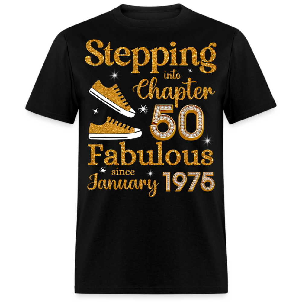 STEPPING INTO CHAPTER 50 FAB SINCE JANUARY 1975 UNISEX SHIRT