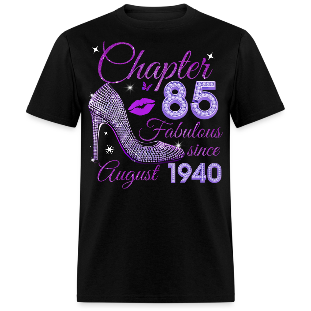 CHAPTER 85 FABULOUS SINCE AUGUST 1940 UNISEX SHIRT