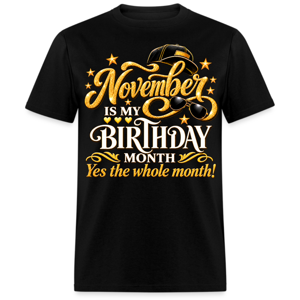 NOVEMBER, IS MY BIRTHDAY MONTH UNISEX SHIRT