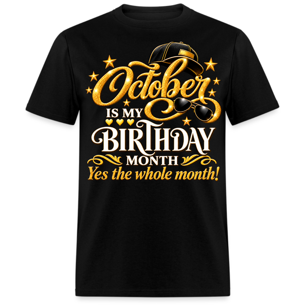 OCTOBER, IS MY BIRTHDAY MONTH UNISEX SHIRT