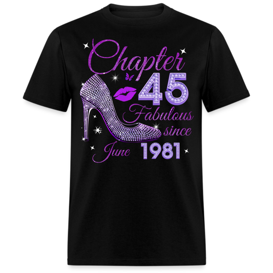 CHAPTER 45 FABULOUS SINCE JUNE 1981 UNISEX SHIRT