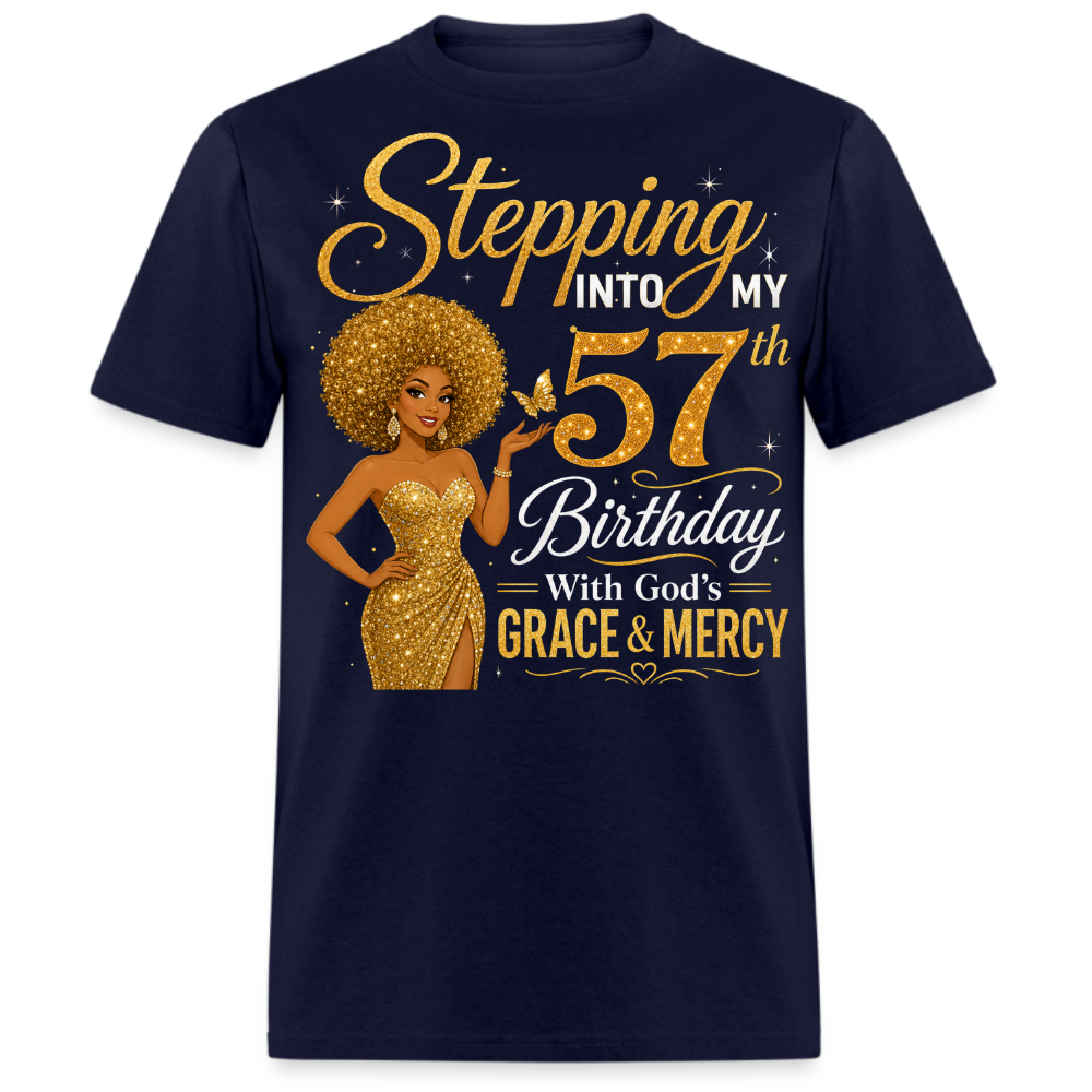STEPPING 57TH BIRTHDAY WITH GRACE & MERCY UNISEX SHIRT