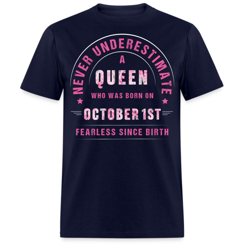 NEVER UNDERESTIMATE A QUEEN WHO WAS BORN ON OCTOBER 1ST UNISEX SHIRT