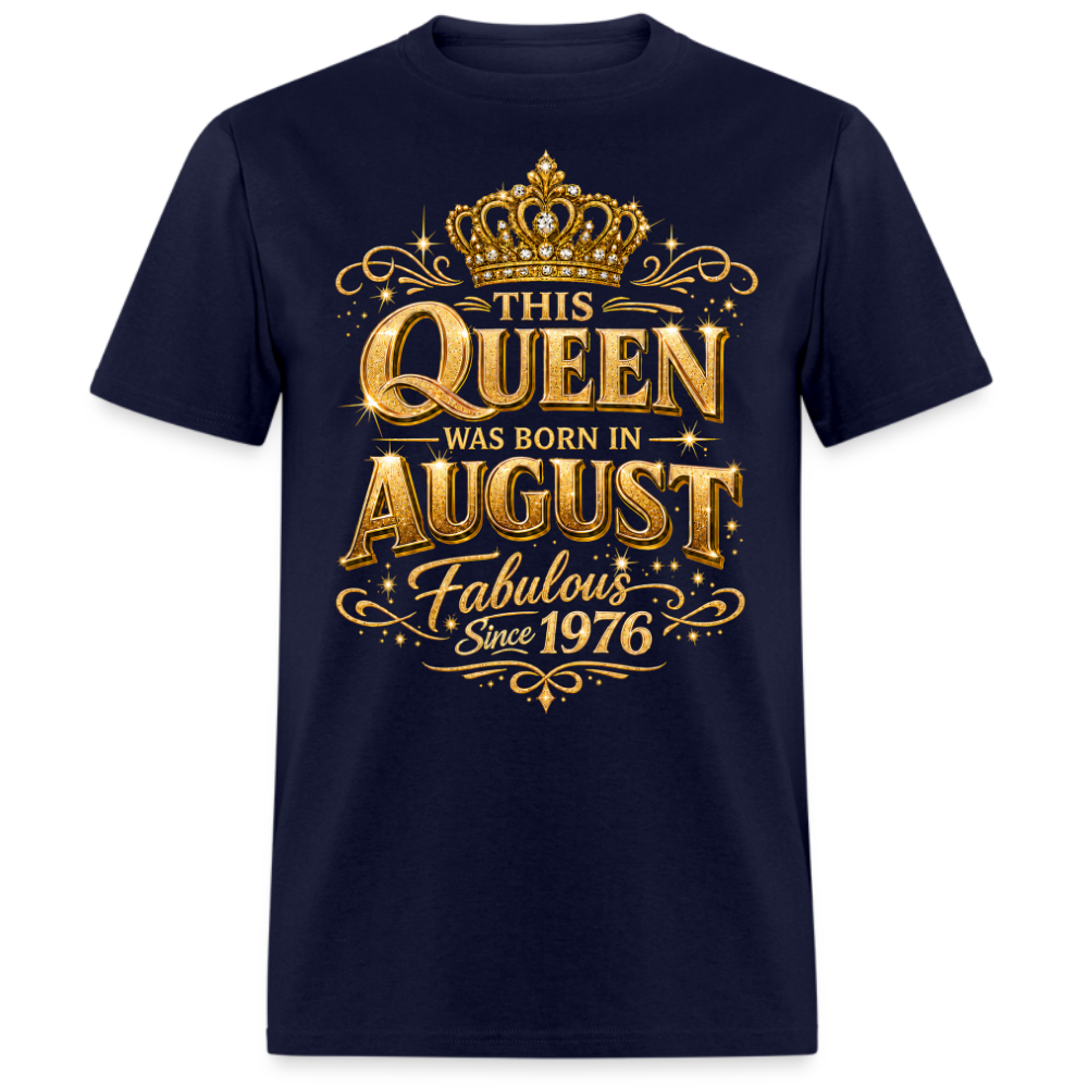THIS QUEEN WAS BORN IN AUGUST FABULOUS SINCE 1976 UNISEX SHIRT