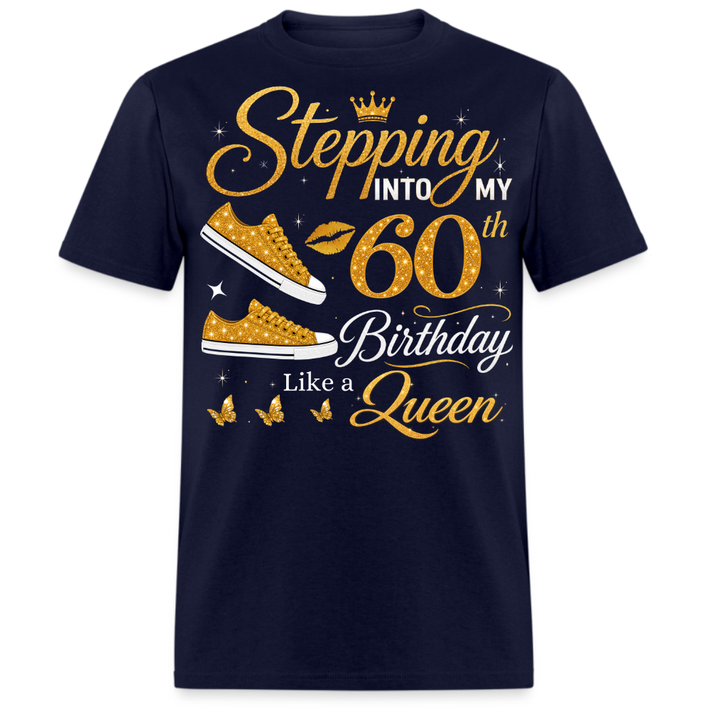 STEPPING INTO 60TH BIRTHDAY LIKE A QUEEN UNISEX SHIRT