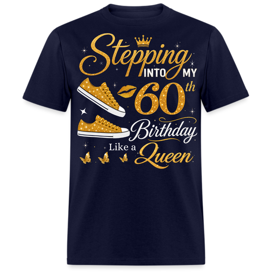 STEPPING INTO 60TH BIRTHDAY LIKE A QUEEN UNISEX SHIRT
