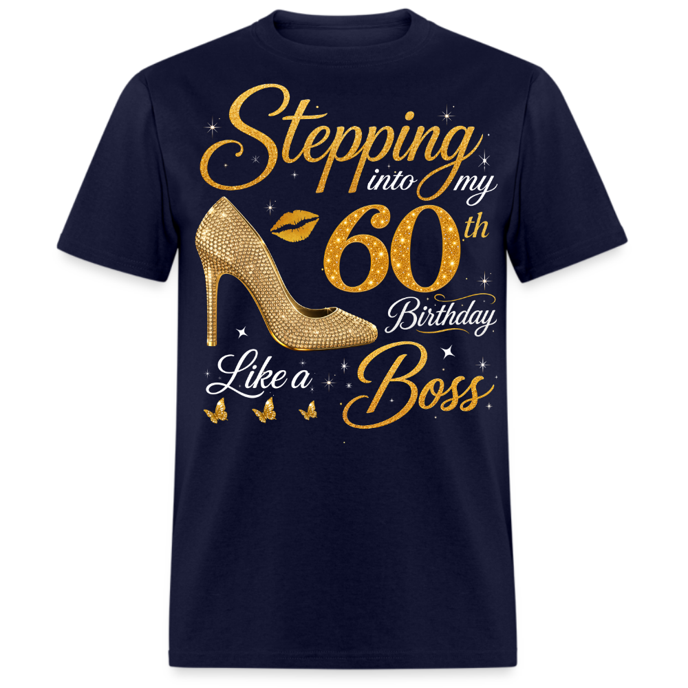 STEPPING 60TH BIRTHDAY LIKE A BOSS UNISEX SHIRT