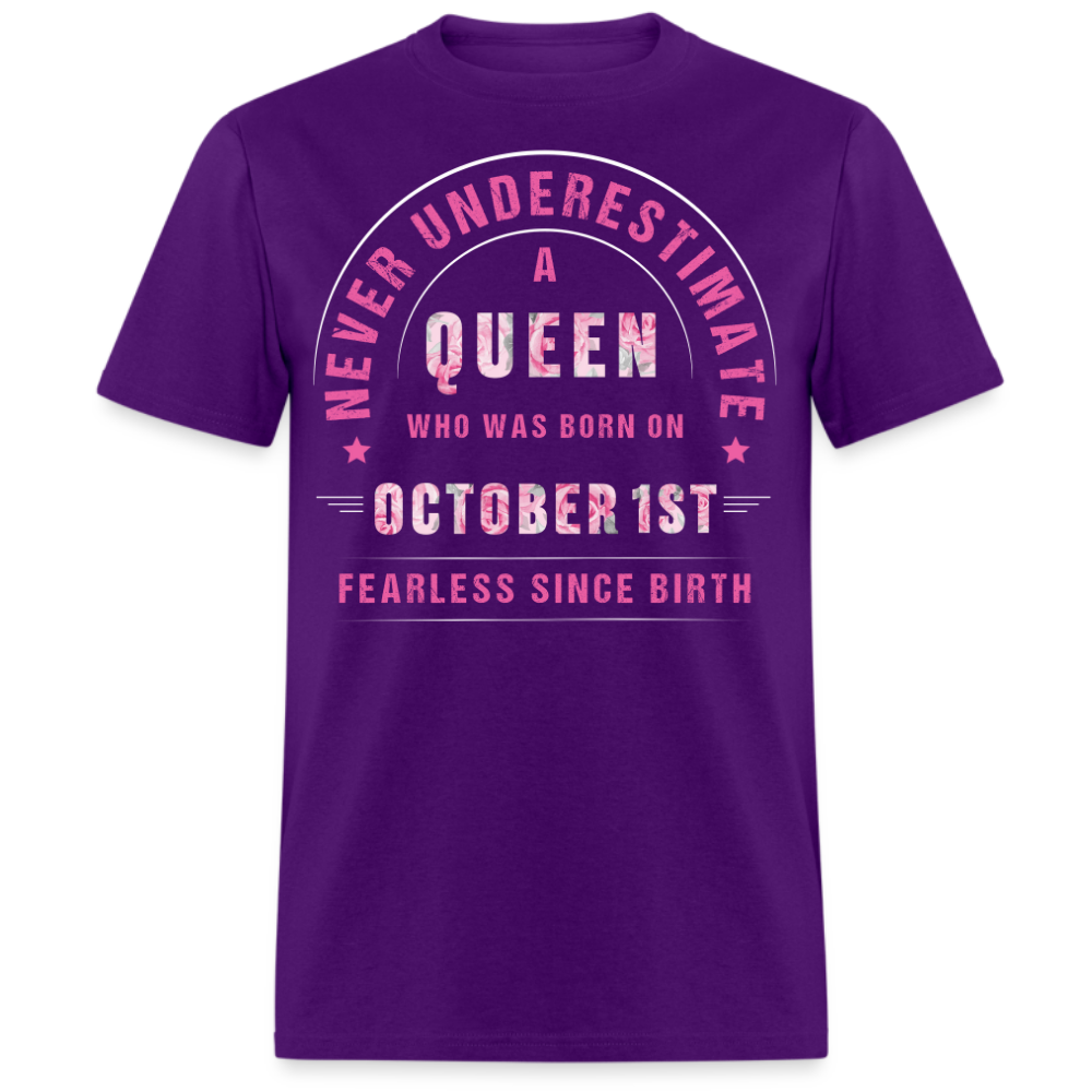 NEVER UNDERESTIMATE A QUEEN WHO WAS BORN ON OCTOBER 1ST UNISEX SHIRT