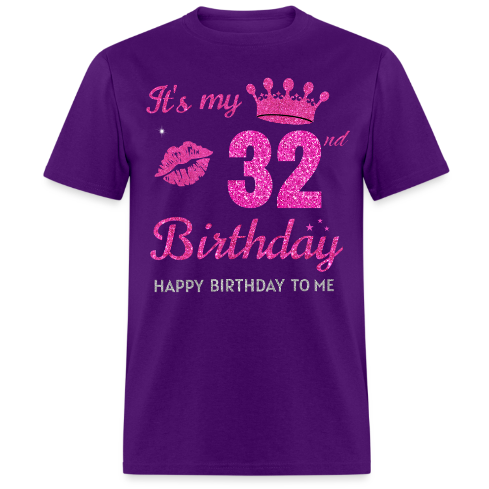 MY 32ND BIRTHDAY UNISEX SHIRT