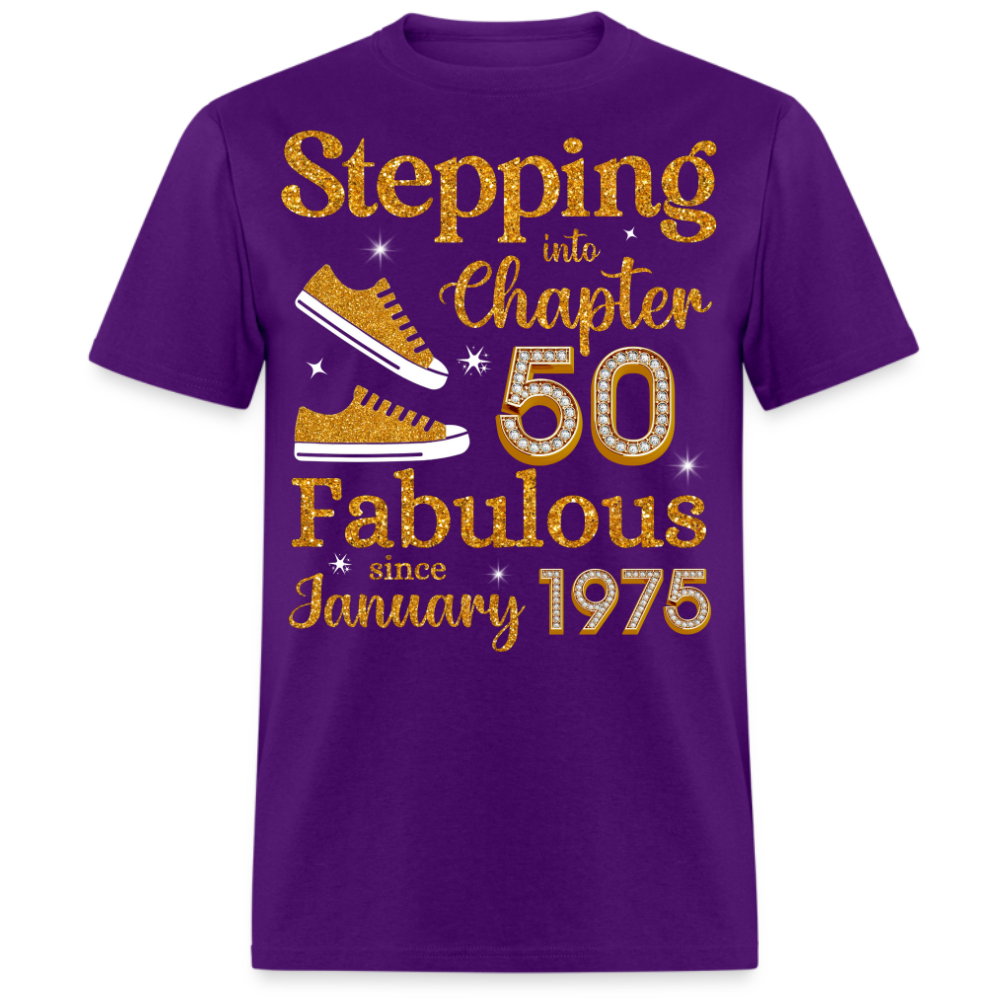 STEPPING INTO CHAPTER 50 FAB SINCE JANUARY 1975 UNISEX SHIRT