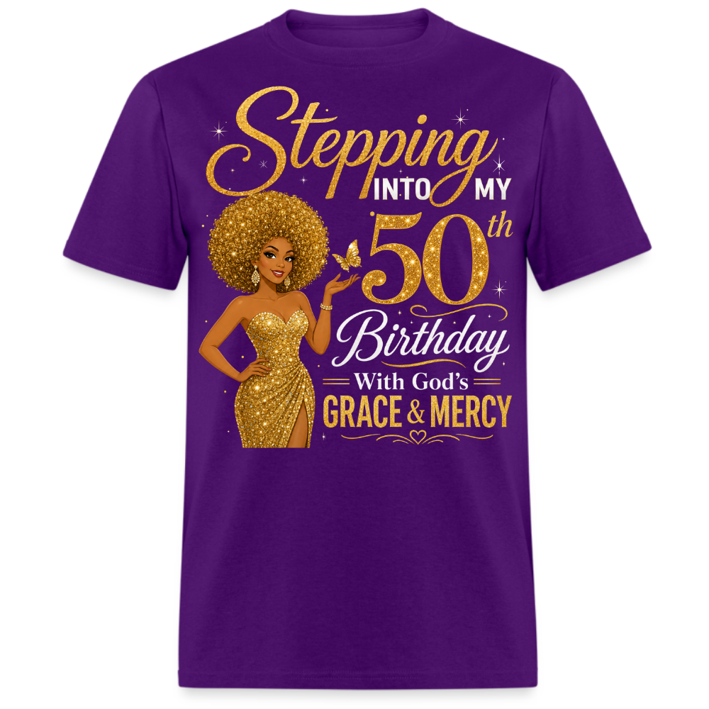 STEPPING 50TH BIRTHDAY WITH GRACE & MERCY UNISEX SHIRT