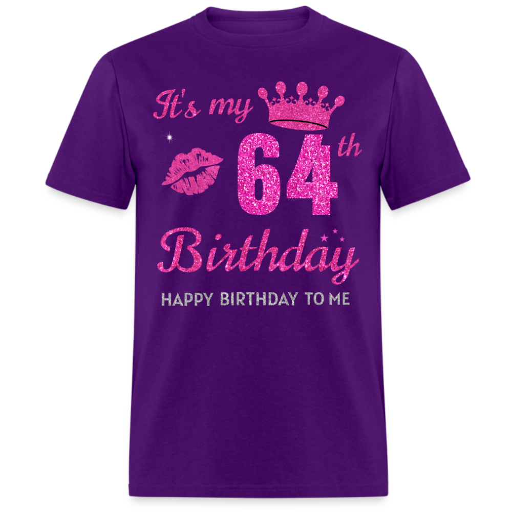 MY 64TH BIRTHDAY UNISEX SHIRT