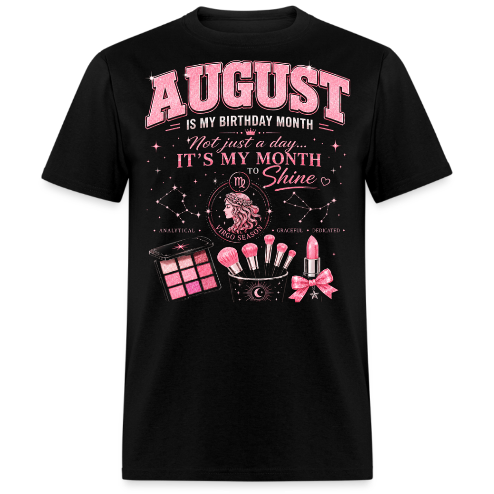 AUGUST IS MY BIRTHDAY MONTH UNISEX SHIRT