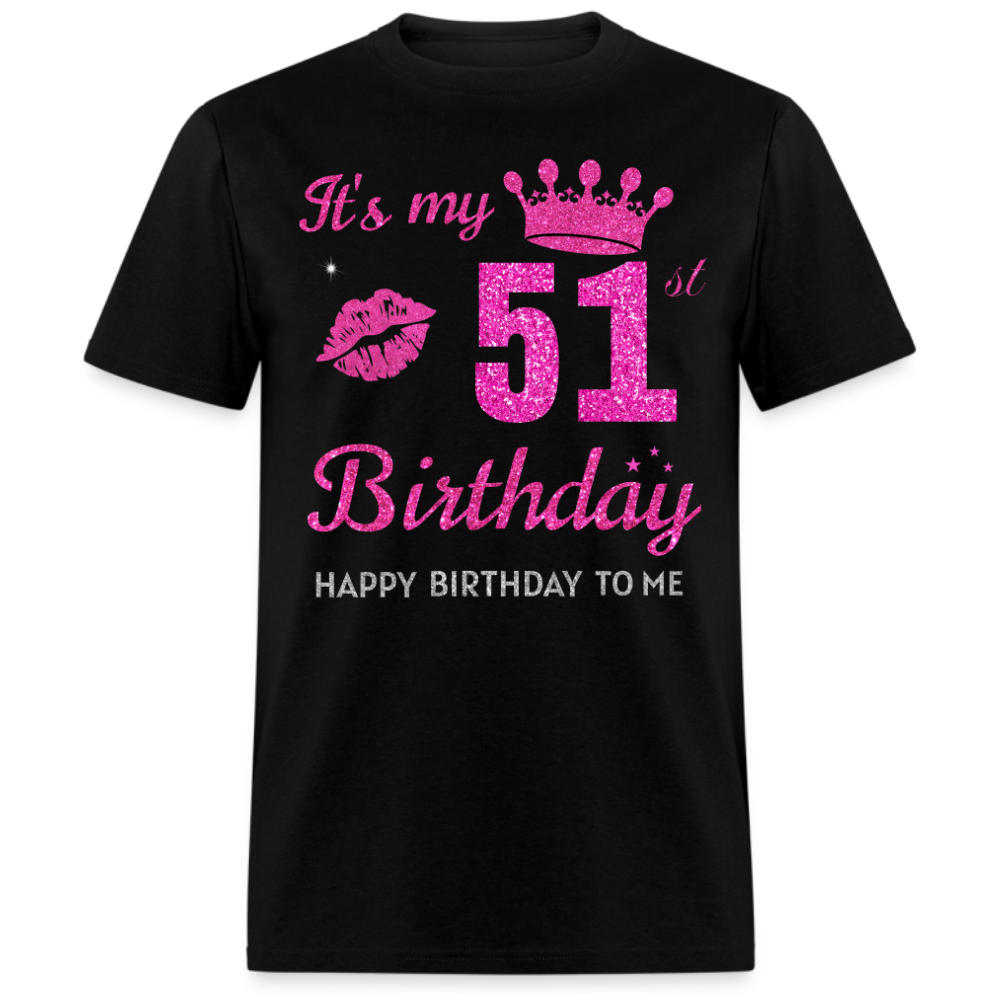 MY 51ST BIRTHDAY UNISEX SHIRT