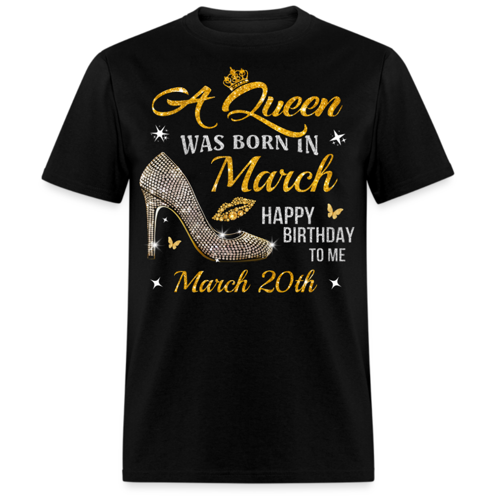 A QUEEN WAS BORN ON MARCH 20TH UNISEX SHIRT