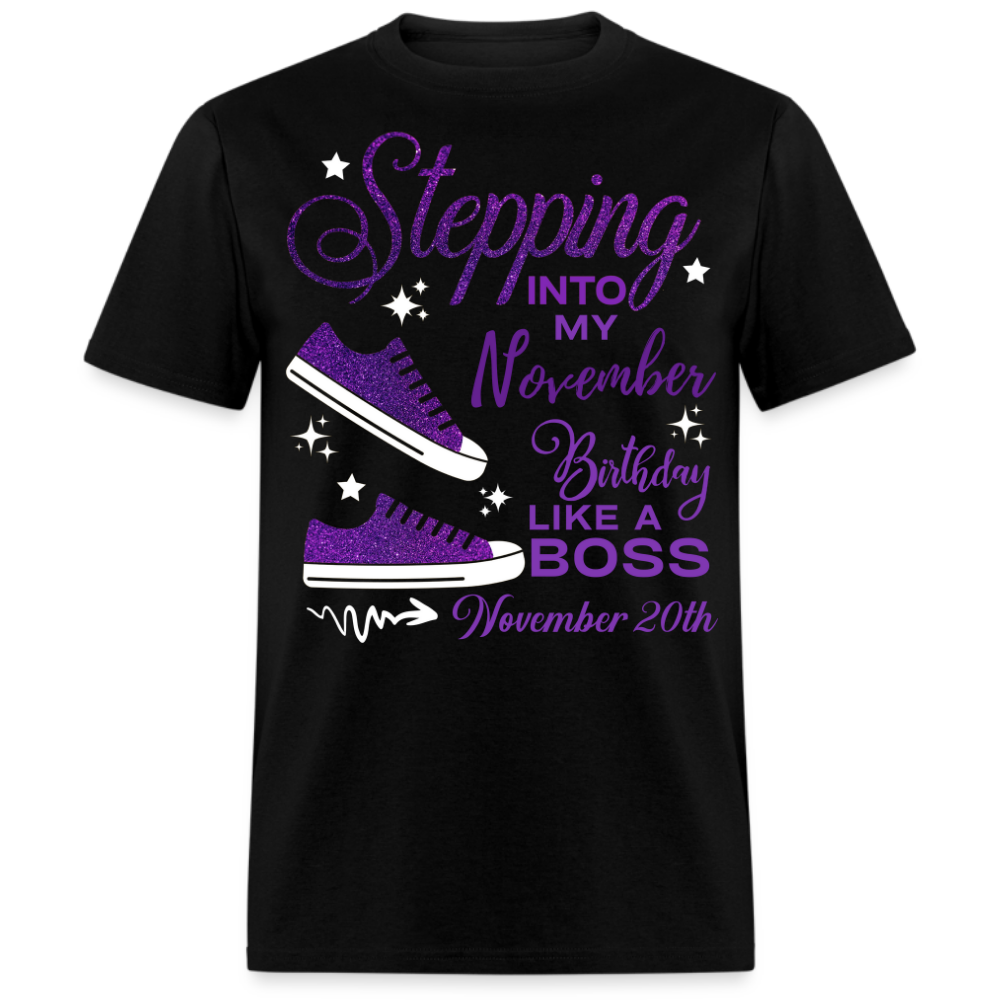STEPPING INTO NOVEMBER 20 BIRTHDAY UNISEX SHIRT