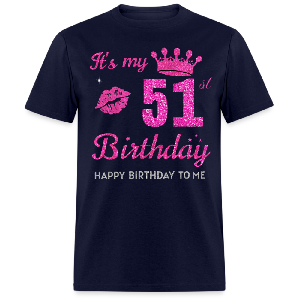 MY 51ST BIRTHDAY UNISEX SHIRT