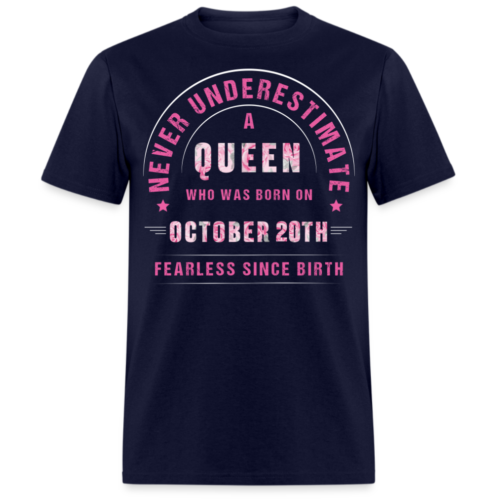 NEVER UNDERESTIMATE A QUEEN WHO WAS BORN ON OCTOBER 20TH UNISEX SHIRT