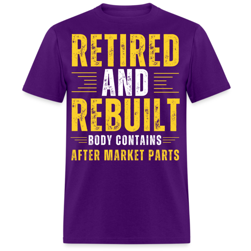 RETIRED AND REBUILT BODY CONTAINS AFTER MARKET PARTS UNISEX SHIRT