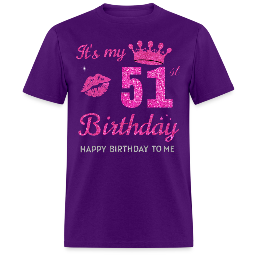 MY 51ST BIRTHDAY UNISEX SHIRT