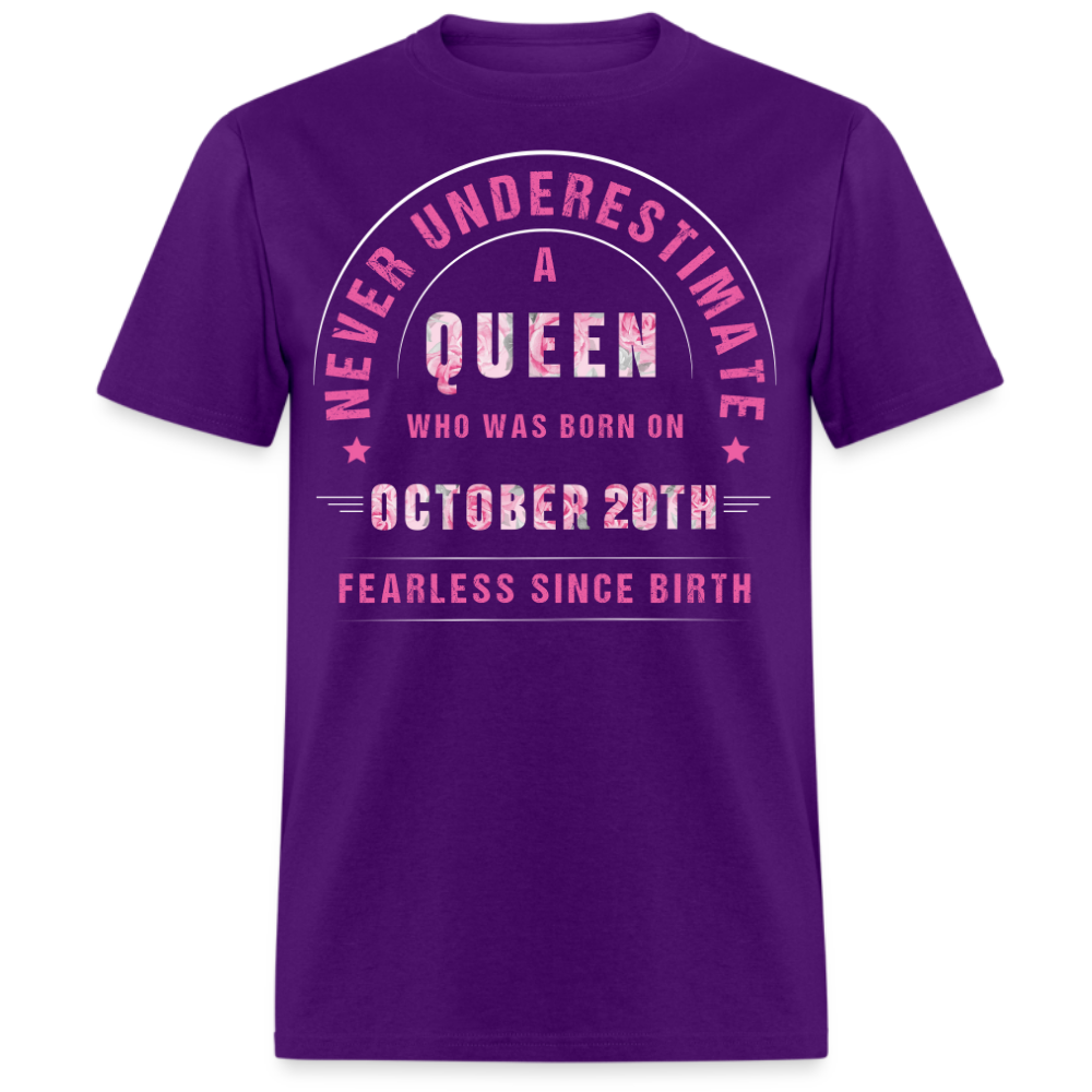 NEVER UNDERESTIMATE A QUEEN WHO WAS BORN ON OCTOBER 20TH UNISEX SHIRT